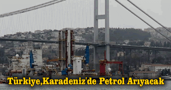 Türkiye,Karadeniz'e Petrol Arama Gemisi Gönderdi