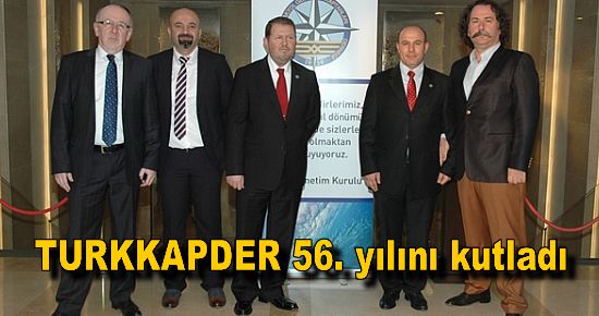 TURKKAPDER 56. Kuruluş yılını kutladı