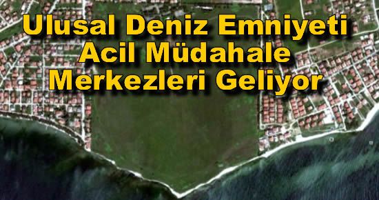 Ulusal Deniz Emniyeti Acil Müdahale Merkezleri Geliyor