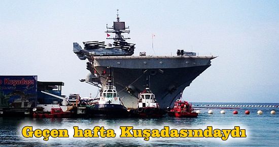 USS Bataan' Kuşadası'ndaydı