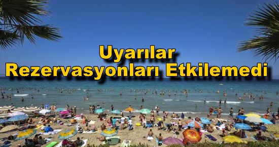 Uyarılar Rezervasyonları Etkilemedi