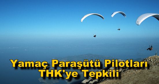 Yamaç Paraşütü Pilotları THK'ye Tepkili