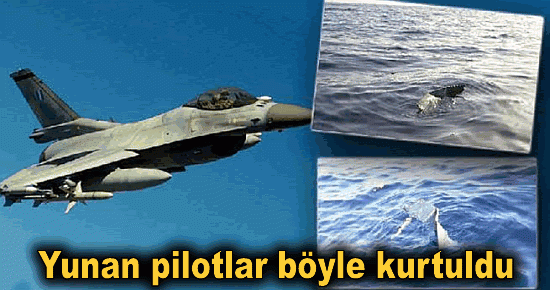 Yunan pilotlar böyle kurtuldu