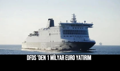 DFDS'den 1 milyar Euro yatırım