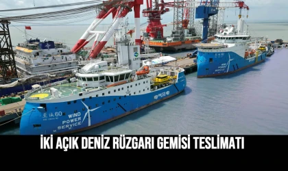 İki Açık Deniz Rüzgarı gemisi teslimatı