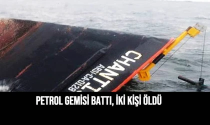 Petrol Gemisi Battı, İki Kişi Öldü