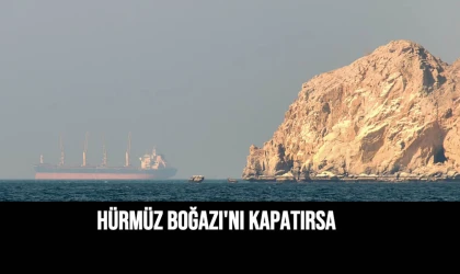 Hürmüz Boğazı'nı kapatırsa