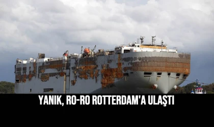 Yanık, ro-ro Rotterdam'a ulaştı