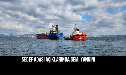 Sedef Adası açıklarında gemi yangını