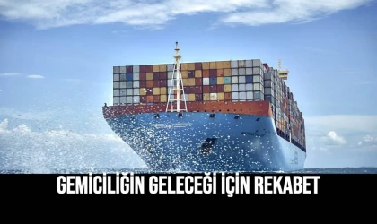 Gemiciliğin Geleceği İçin Rekabet