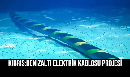 Kıbrıs: Denizaltı Elektrik Kablosu Projesi