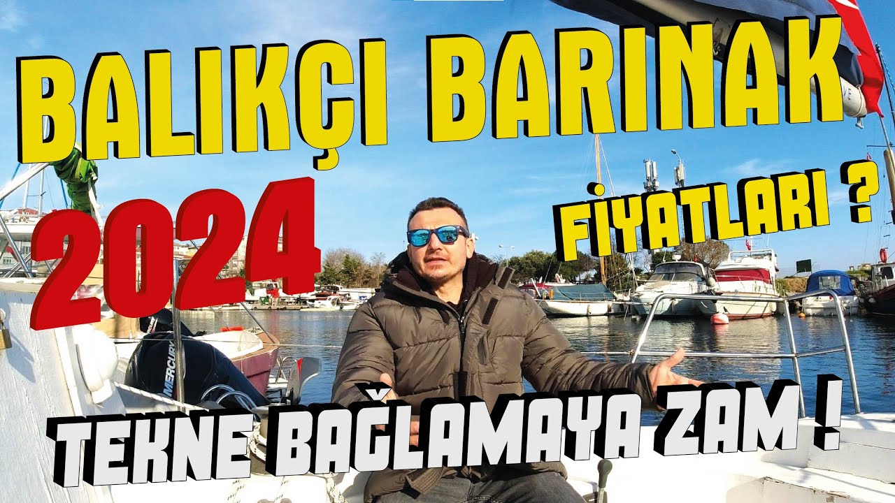 2024 YILI ''BALIKÇI BARINAĞI''TEKNE BAĞLAMA FİYATLARI NE KADAR OLDU? NE KADAR ZAM GELDİ ?